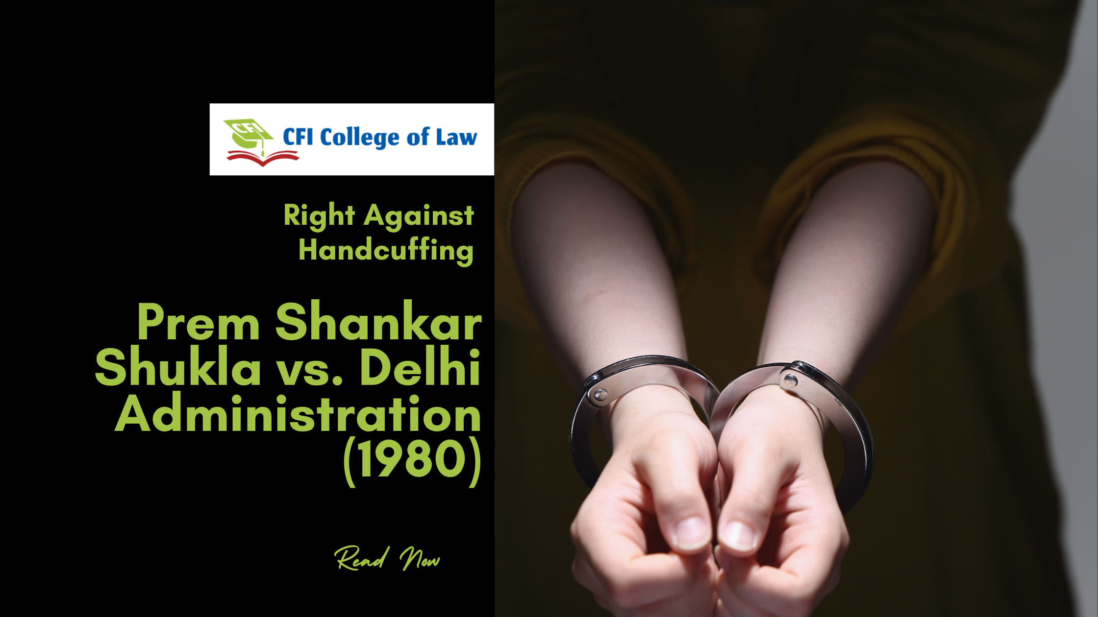 Case Study - Right Against Handcuffing – Prem Shankar Shukla vs. Delhi Administration (1980)
